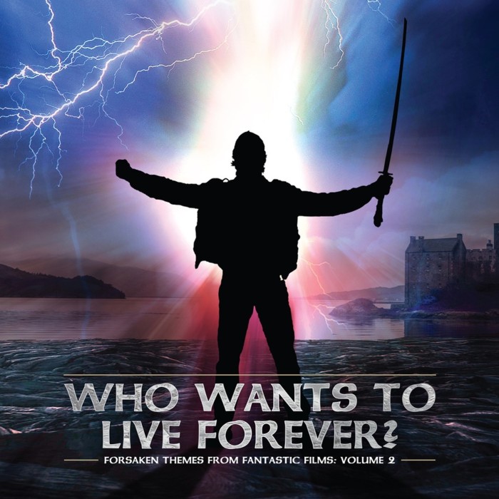 Various Artists - Forsaken Themes From Fantastic Films, Vol. 2: Who Wants To Live Forever?