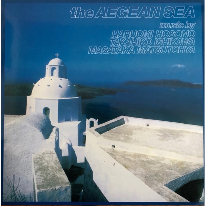 Haruomi Hosono & Takahiko Ishikawa & Masataka Matsutoya - Aegean Sea