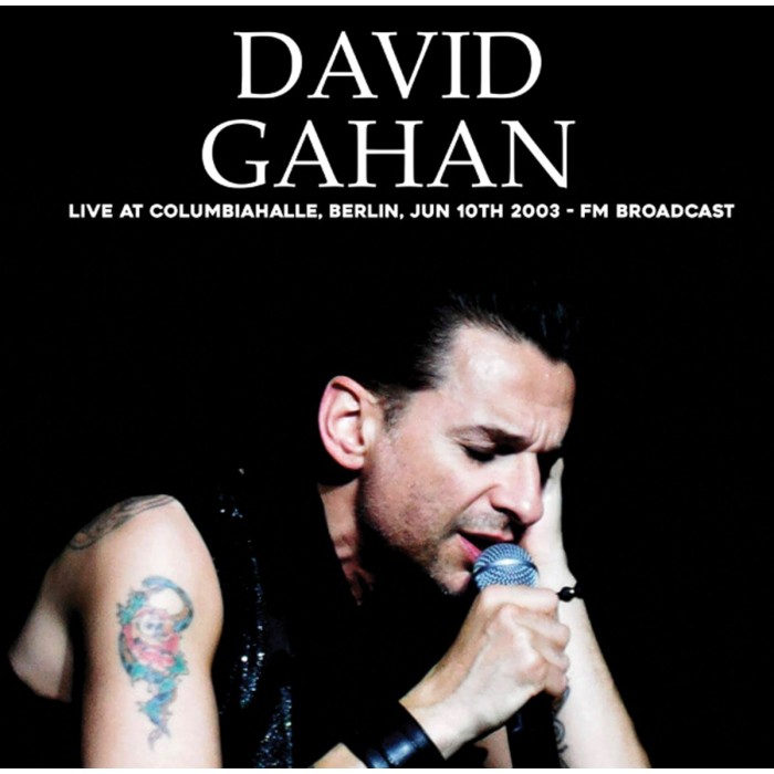 Dave Gahan - Live At Columbiahalle, Berlin, Jun 10th 2003 - Fm Broadcast