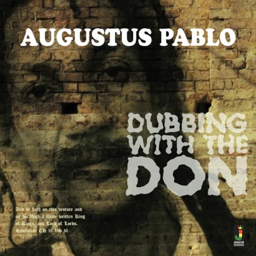 Augustus Pablo - Dubbin With The Don