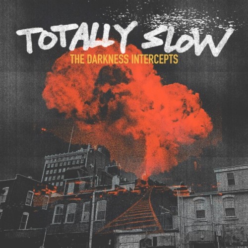 Totally Slow - Darkness Intercepts (Neon Orange Vinyl)