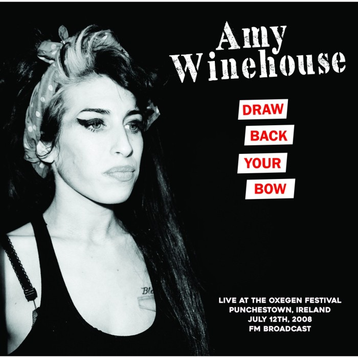 Amy Winehouse - Draw Back Your Bow: Live At Oxegen Festival, Punchestown, Ireland, July 12th 2008 - Fm Broadcast