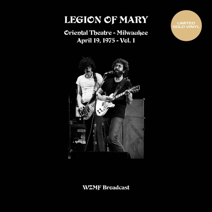 Legion Of Mary - Live At The Oriental Theatre Milwaukee Vol. 1 (19 April '75) - WZMF FM, Gold Vinyl