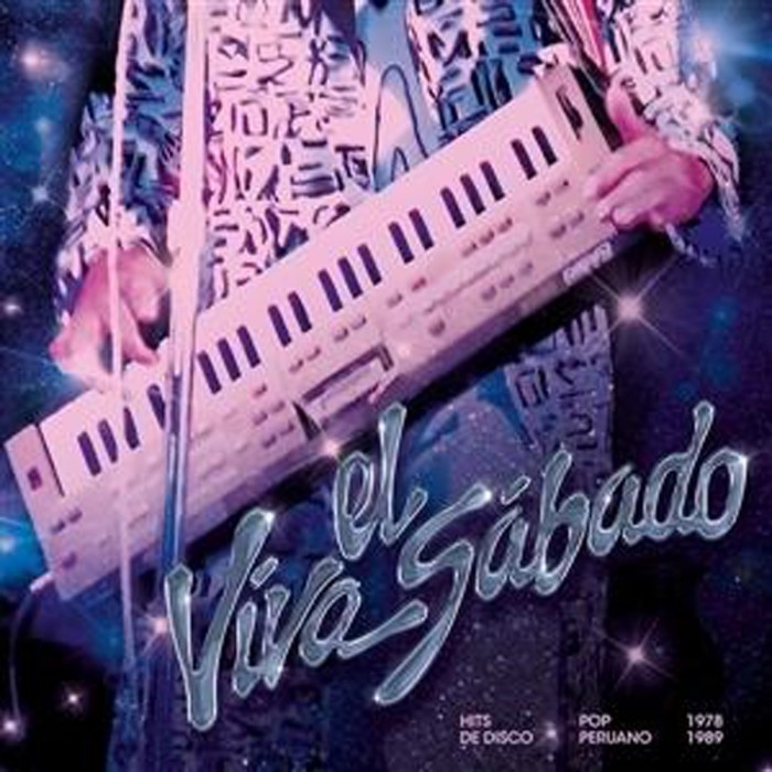 Various Artists - Viva El Sabado: Hits De Disco Pop Peruano (1978-1989)