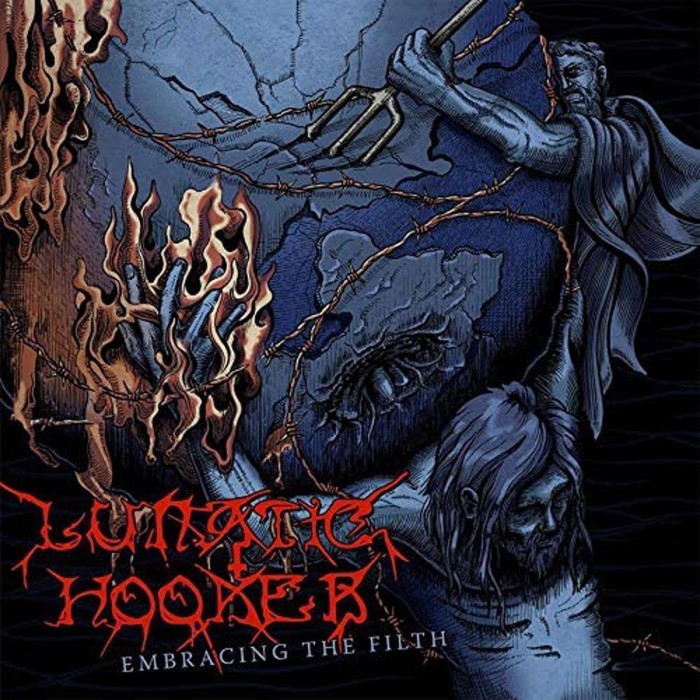 Lunatic Hooker - Embracing The Filth