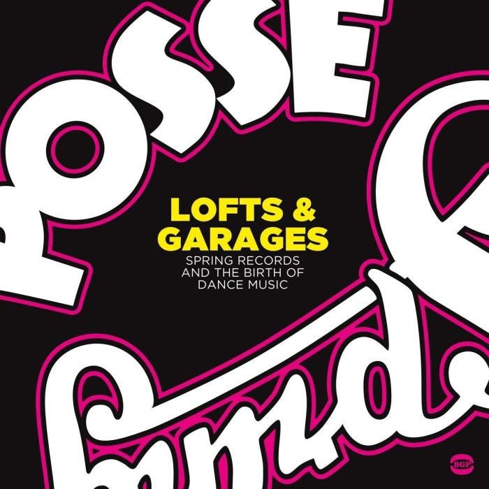 Various Artists - Lofts & Garages - Spring Records And The Birth Of Dance Music