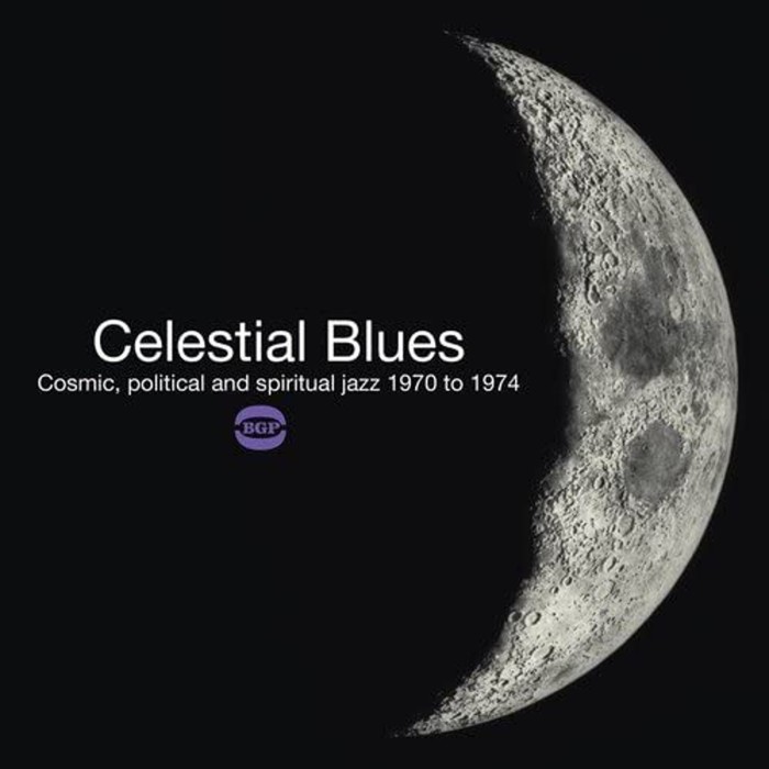 Various Artists - Celestial Blues - Cosmic, Political And Spiritual Jazz 1970