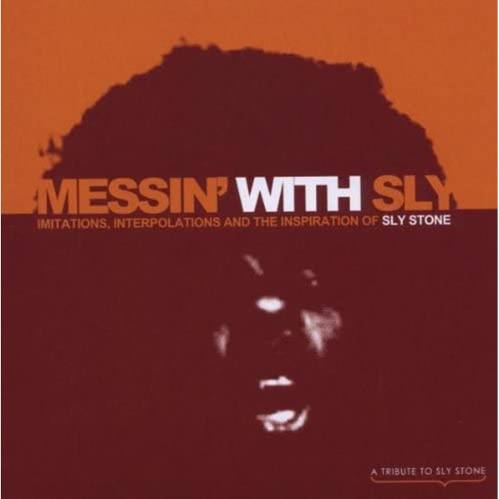 Various Artists - Messin' With Sly - Imitations, Interpolations And The Inspiration Of Sly Stone