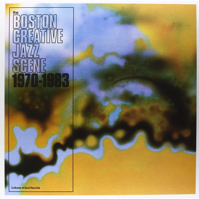 Various Artists - Boston Creative Jazz Scene: 1969 To 1979