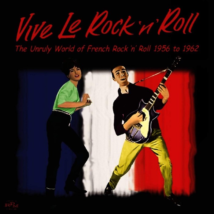 Various Artists - Vive Le Rock 'n' Roll - The Unruly World Of French Rock 'n' Roll 1956 To 1962