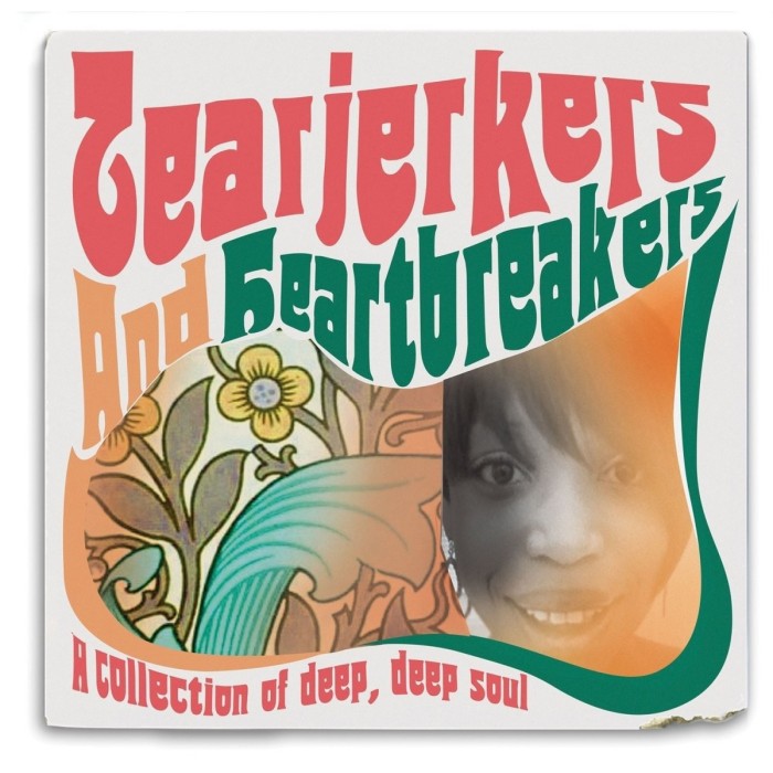 Various Artists - Tearjerkers And Heartbreakers A Collection Of Deep Deep Soul