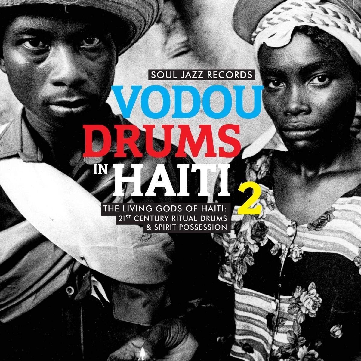 Various Artists - Vodou Drums In Haiti 2 (The Living Gods Of Haiti: 21st Century Ritual Drums & Spirit Possession)