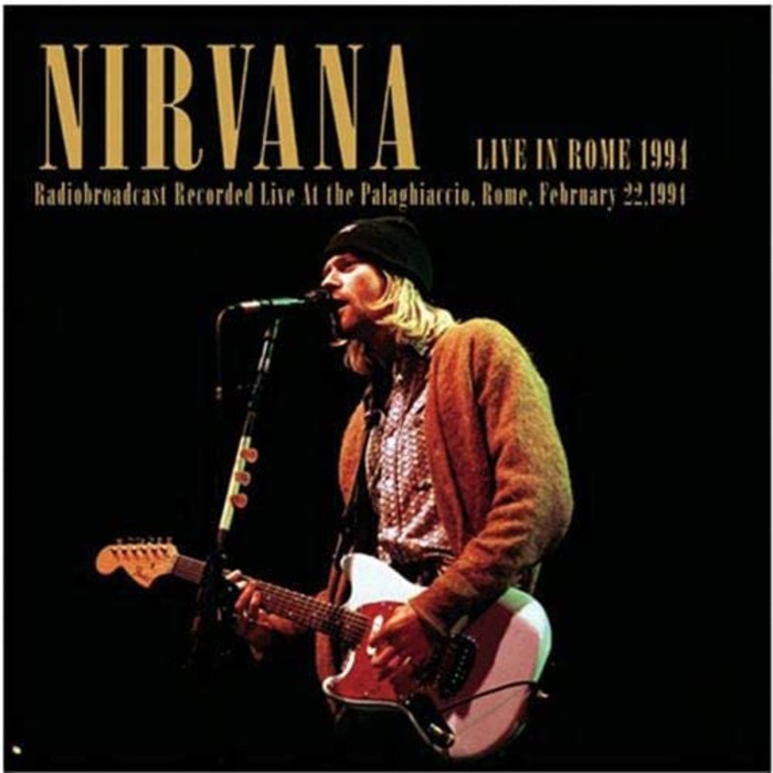 Nirvana - Live In Rome 1994 - Radiobroadcast Recorded Live At the Palaghiaccio, Rome, February 22, 1994