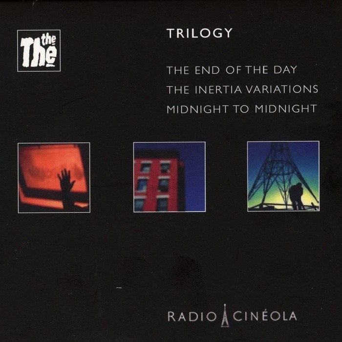 The The - Radio Cinéola: Trilogy