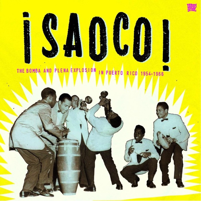 Various Artists - ¡Saoco! - The Bomba And Plena Explosion In Puerto Rico 1954-1966