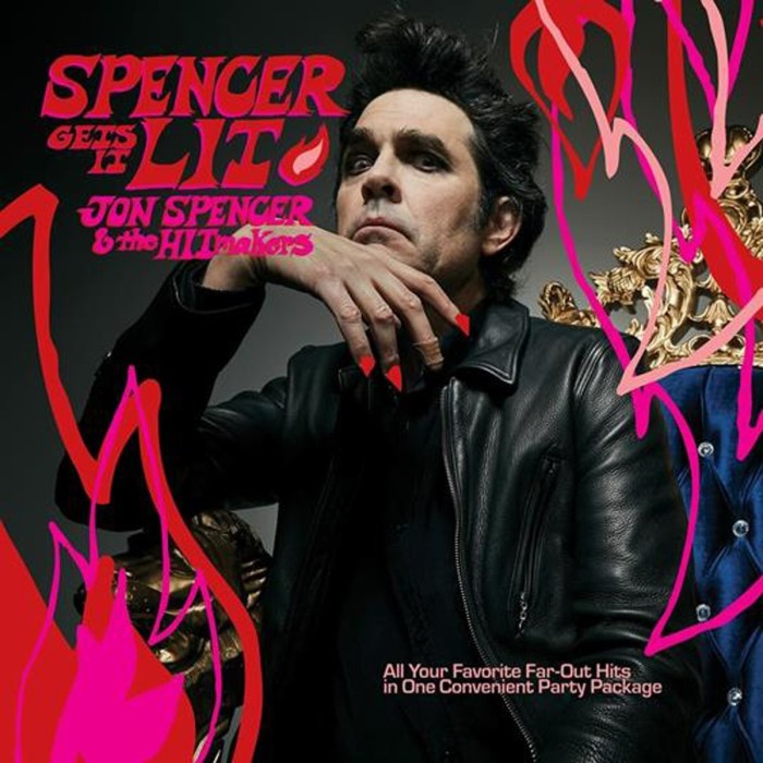 Jon Spencer & The Hitmakers - Spencer Gets It Lit