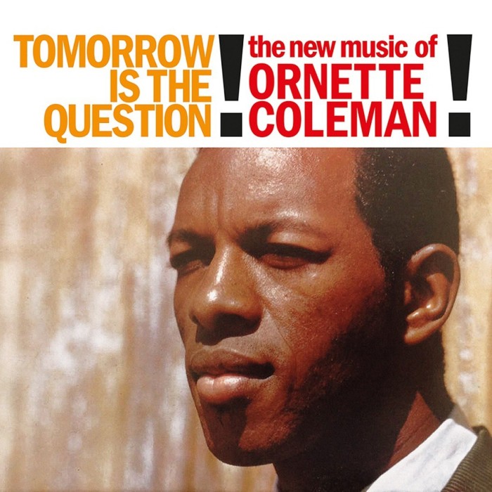 Ornette Coleman - Tomorrow Is The Question!