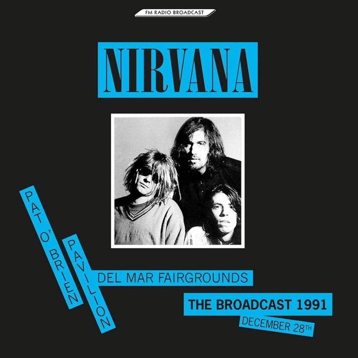 Nirvana - The Broadcast 1991, December 28 - Pat O'Brien Pavilion, Del Mar, California