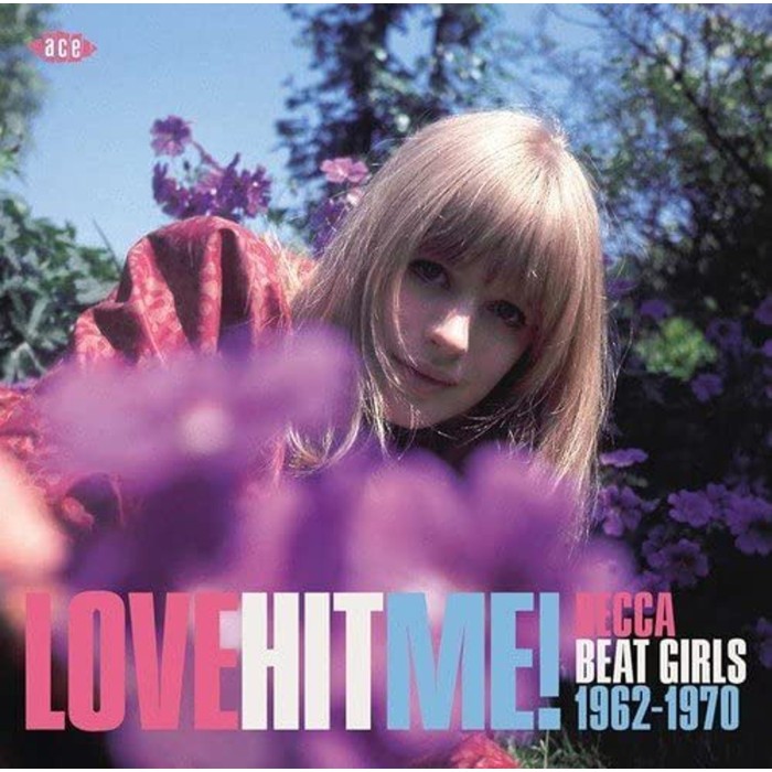 Various Artists - Love Hit Me! Decca Beat Girls 1963-1970