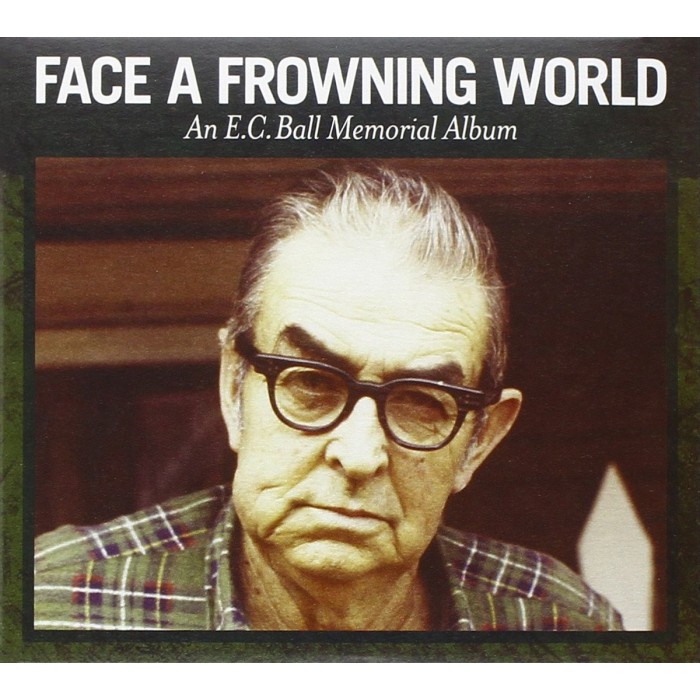 Various Artists - Face A Frowning / An E.C. Ball Memorial Album