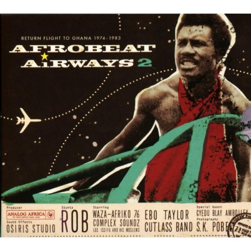 Various Artists - Afrobeat Airways 2 - Return Flight To Ghana 1974-1984