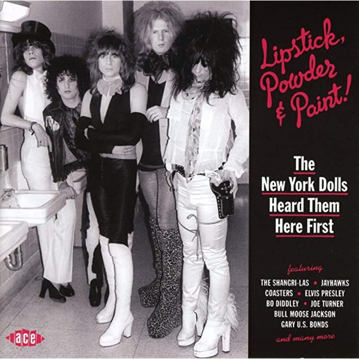 Various Artists - Lipstick Powder & Paint! The New York Dolls Heard Them Here First