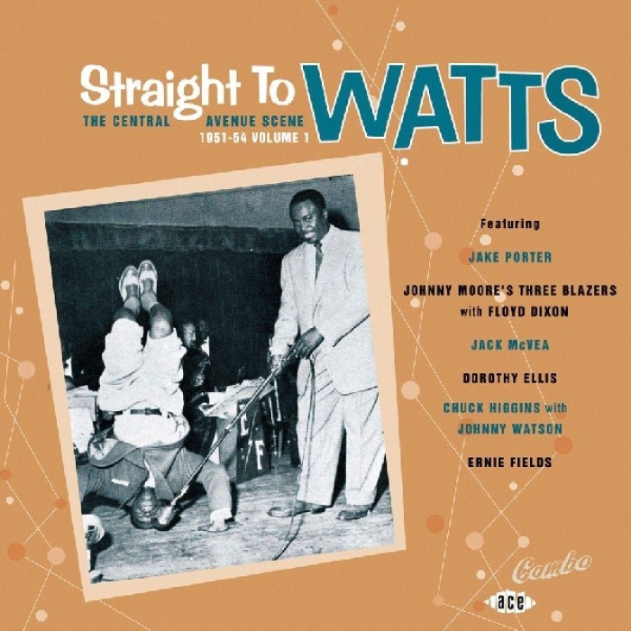 Various Artists - Straight To Watts: The Central Avenue Scene 1951-54 Vol 1