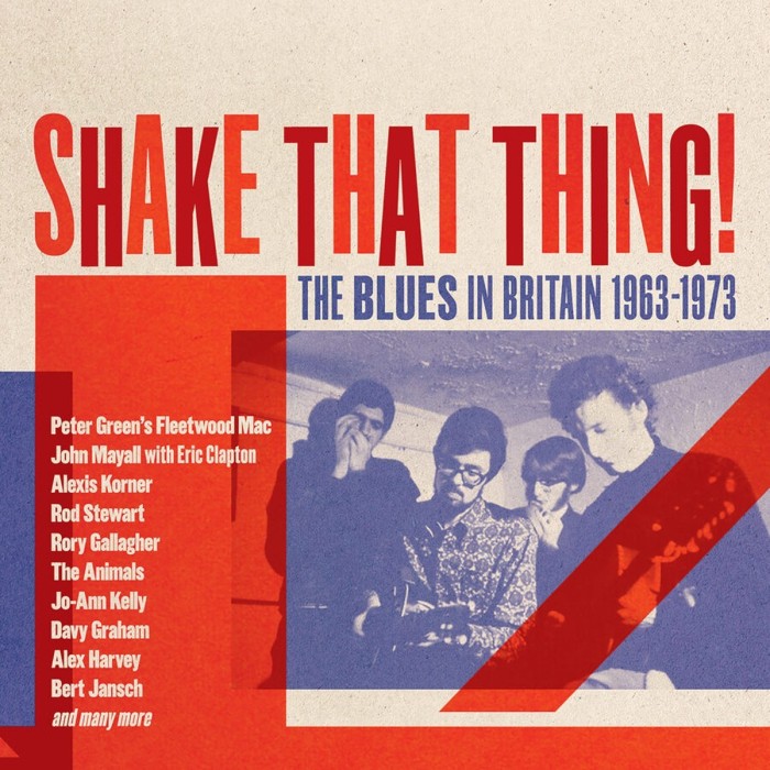 Various Artists - Shake That Thing! - The Blues In Britain 1963-1973